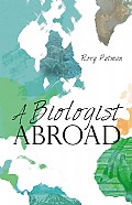 A Biologist Abroad Cover