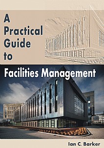 A Practical Guide to Facilities Management
